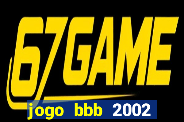 jogo bbb 2002 download android